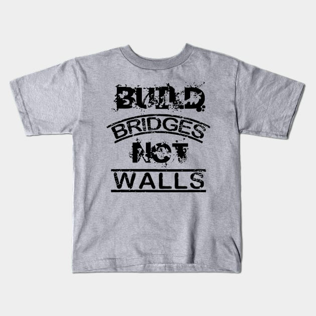 Build bridges not walls Kids T-Shirt by TheBlackCatprints